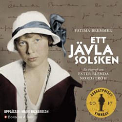 Ett jävla solsken - En biografi om Ester Blenda Nordström